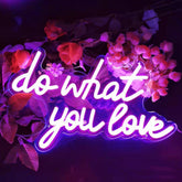 do what you love Neon Sign